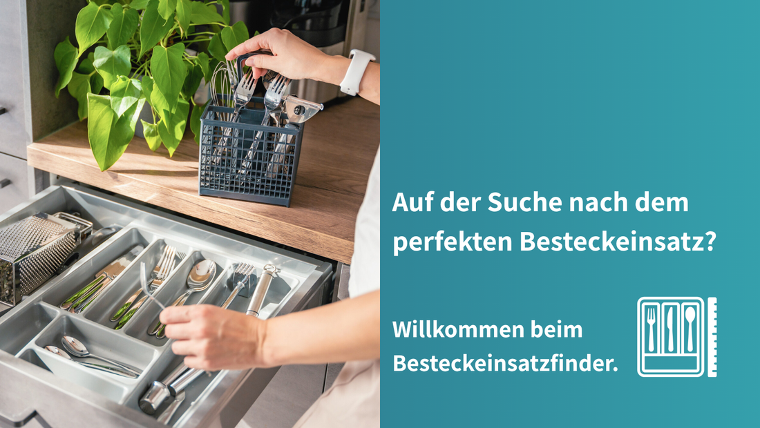 Besteckeinsatzfinder erklärt: So findest du den passenden Einsatz